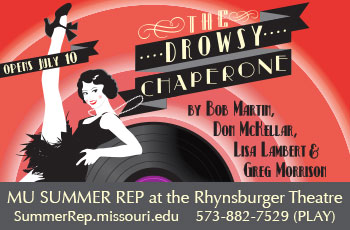 The Drowsy Chaperone Opens July 10th. Call 573-882-7529 for more information. 